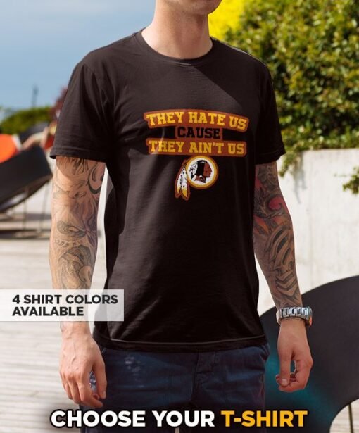 Redskins They Hate Us T-Shirt