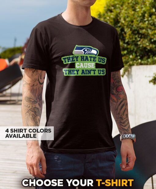 Seahawks They Hate Us T-Shirt